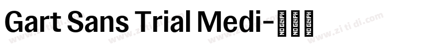 Gart Sans Trial Medi字体转换 Gart Sans Trial Medi字体转换